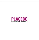 Placebo - Running Up That Hill